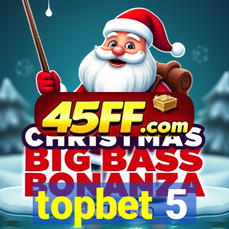 topbet 5